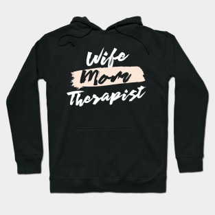 Cute Wife Mom Therapist Gift Idea Hoodie